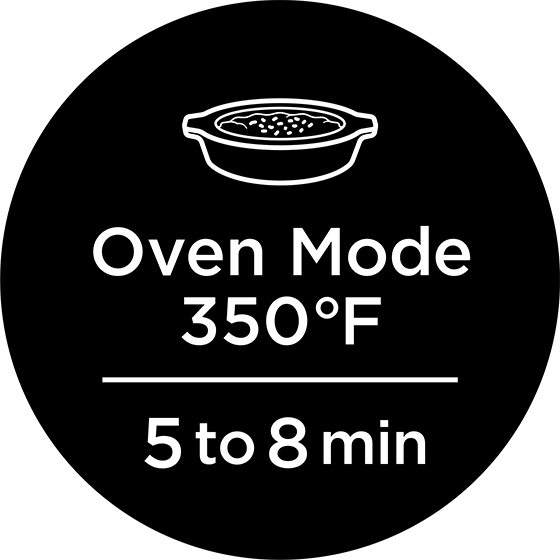 Oven Mode 350℉/ 5to8min