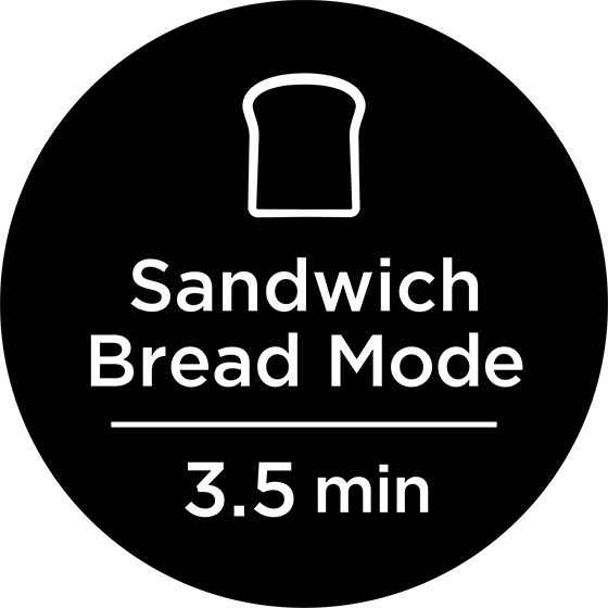 Sandwich Bread Mode / 3.5 min